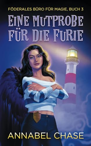 Eine Mutprobe für die Furie (Föderales Büro für Magie, Band 3)