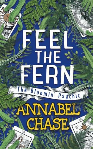 Feel the Fern (The Bloomin' Psychic, Band 5) Feel the Fern (The Bloomin' Psychic, Band 5)
