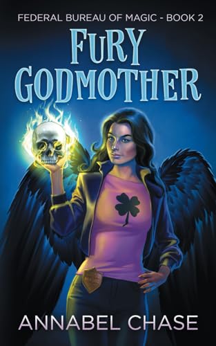 Fury Godmother (Federal Bureau of Magic Cozy Mystery, Band 2)