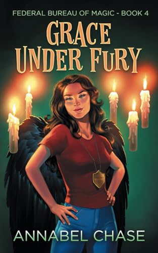 Grace Under Fury (Federal Bureau of Magic Cozy Mystery, Band 4)