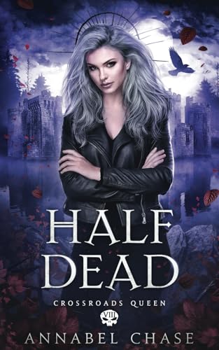 Half Dead (Crossroads Queen, Band 8) von Independently published