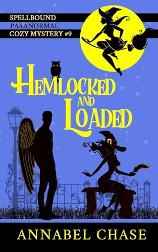 Hemlocked and Loaded (Spellbound Paranormal Cozy Mystery, Band 9) von CREATESPACE