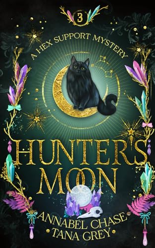 Hunter's Moon (A Hex Support Mystery, Band 3) Hunter's Moon (A Hex Support Mystery, Band 3)