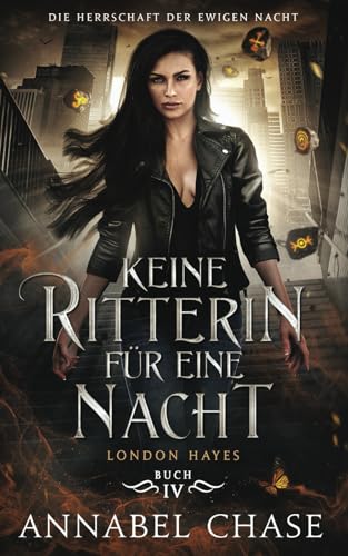 Keine Ritterin für eine Nacht (Die Herrschaft der Ewigen Nacht, Band 4) von Independently published