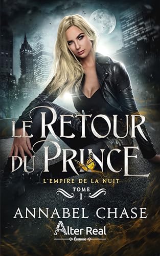 Le Retour du prince: L'Empire de la nuit - T01 Le Retour du prince: L'Empire de la nuit - T01 von ALTER REAL ED