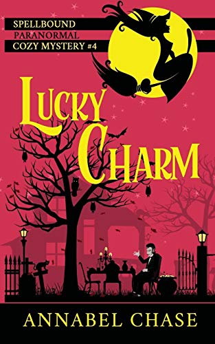 Lucky Charm (Spellbound Paranormal Cozy Mystery, Band 4) von CREATESPACE