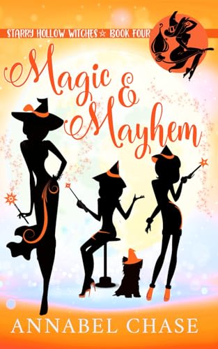 Magic & Mayhem (Starry Hollow Witches, Band 4)