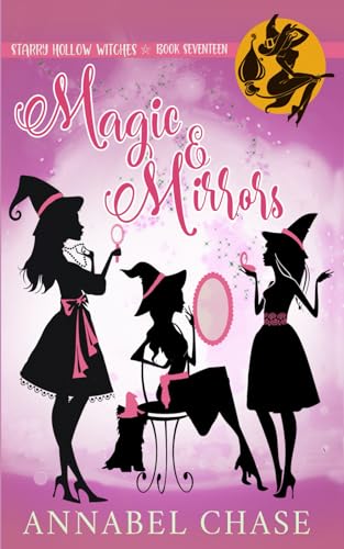 Magic & Mirrors (Starry Hollow Witches, Band 17)