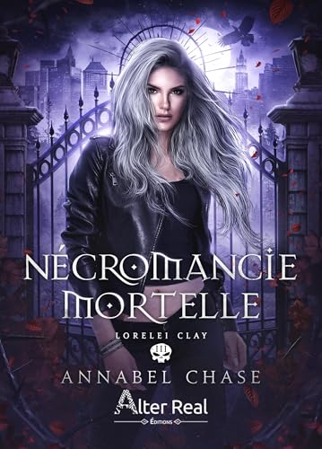 Nécromancie mortelle: Lorelei Clay - T03 Nécromancie mortelle: Lorelei Clay - T03 von ALTER REAL ED