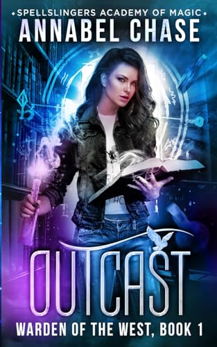 Outcast: Warden of the West (Spellslingers Academy of Magic, Band 1)
