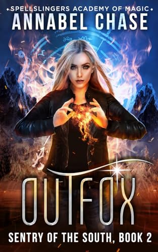 Outfox: Sentry of the South (Spellslingers Academy of Magic, Band 5)