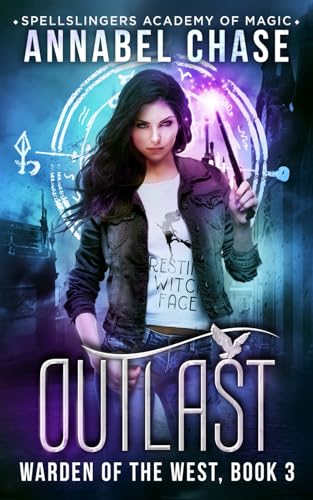 Outlast: Warden of the West (Spellslingers Academy of Magic, Band 3)