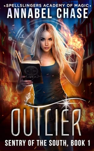 Outlier: Sentry of the South (Spellslingers Academy of Magic, Band 4)