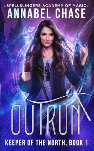 Outrun: Keeper of the North (Spellslingers Academy of Magic, Band 9)