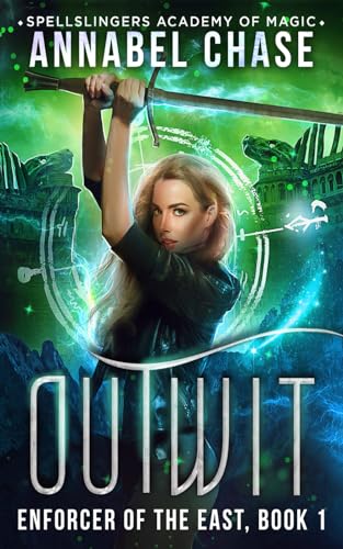 Outwit: Enforcer of the East (Spellslingers Academy of Magic, Band 7)