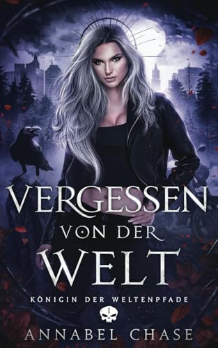Vergessen von der Welt (Königin der Weltenpfade, Band 1)