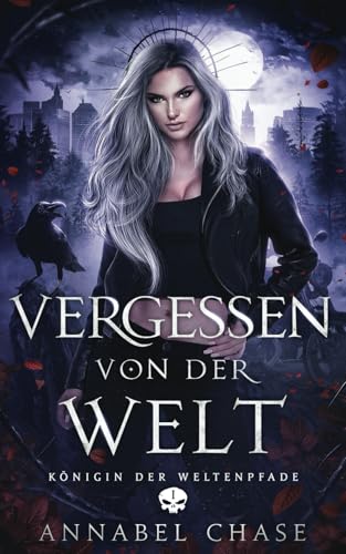 Vergessen von der Welt (Königin der Weltenpfade, Band 1)