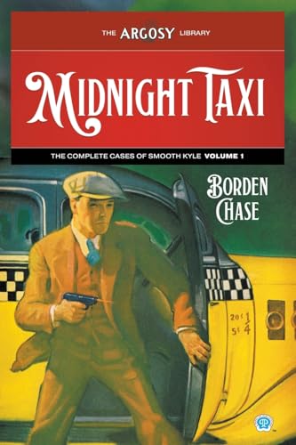 Midnight Taxi: The Complete Cases of Smooth Kyle, Volume 1 (Argosy Library, Band 154) von Popular Publications