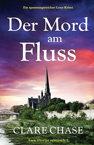 Der Mord am Fluss: Ein spannungsreicher Cosy-Krimi (Tara Thorpe ermittelt, Band 2) von Bookouture