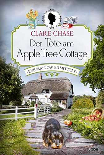Der Tote am Apple Tree Cottage: Eve Mallow ermittelt. Kriminalroman (Suffolk-Krimi, Band 2)