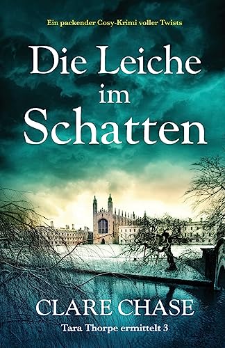 Die Leiche im Schatten: Ein packender Cosy-Krimi voller Twists (Tara Thorpe ermittelt, Band 3)