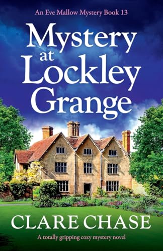 Mystery at Lockley Grange: A totally gripping cozy mystery novel (An Eve Mallow Mystery, Band 13) von Bookouture