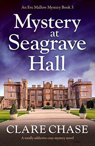 Mystery at Seagrave Hall: A totally addictive cozy mystery novel (An Eve Mallow Mystery, Band 3) von Bookouture