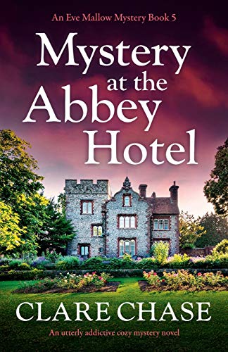Mystery at the Abbey Hotel: An utterly addictive cozy mystery novel (An Eve Mallow Mystery, Band 5) von Bookouture