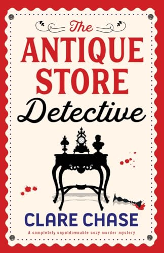 The Antique Store Detective: A completely unputdownable cozy murder mystery (A Bella Winter Mystery, Band 1)
