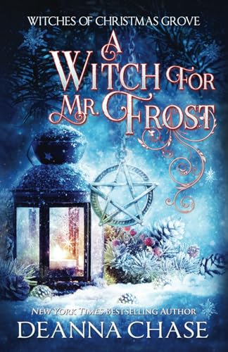 A Witch For Mr. Frost (Witches of Christmas Grove, Band 5) von Bayou Moon Publishing