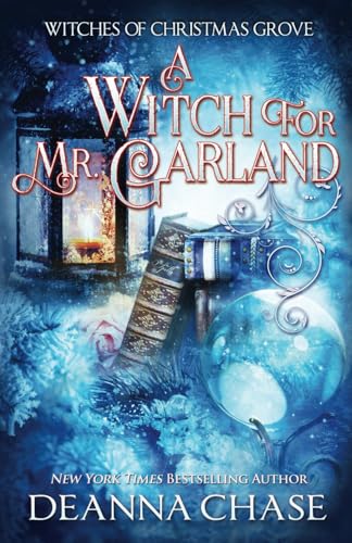 A Witch For Mr. Garland (Witches of Christmas Grove, Band 6) von Bayou Moon Publishing