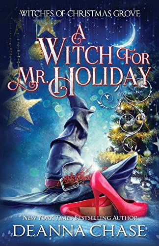 A Witch For Mr. Holiday (Witches of Christmas Grove, Band 1)