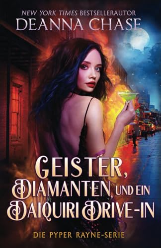 Geister, Diamanten und ein Daiquiri Drive-in (Pyper Rayne Serie, Band 4)