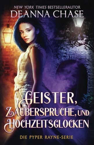 Geister, Zaubersprüche und Hochzeitsglocken (Pyper Rayne Serie, Band 5)