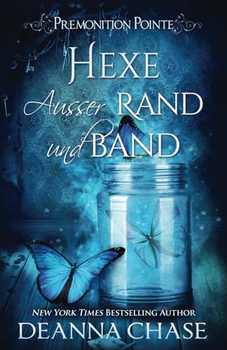 Hexe ausser Rand und band (Premonition Pointe German, Band 3)