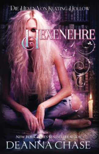 Hexenehre (Die Hexen von Keating Hollow, Band 12)