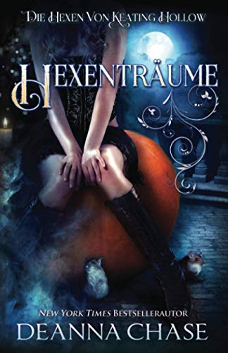 Hexenträume (Die Hexen von Keating Hollow, Band 4)