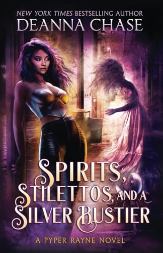 Spirits, Stilettos, and a Silver Bustier (Pyper Rayne, Band 1) von Bayou Moon Publishing