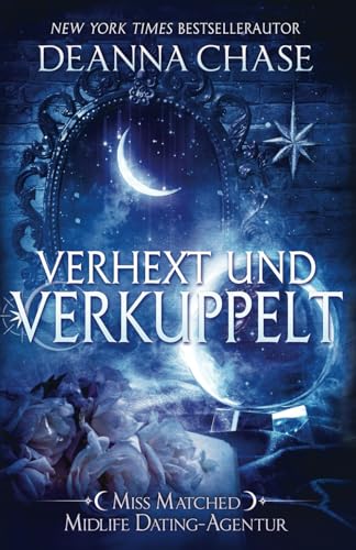 Verhext und verkuppelt (Miss Matched Midlife Dating-Agentur, Band 1) von Bayou Moon Publishing
