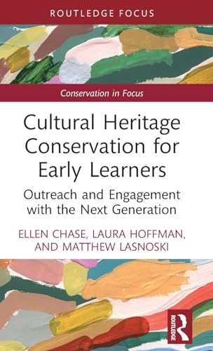 Cultural Heritage Conservation for Early Learners: Outreach and Engagement With the Next Generation (Conservation in Focus) von Routledge