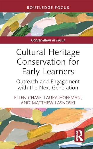 Cultural Heritage Conservation for Early Learners: Outreach and Engagement with the Next Generation (Routledge Conservation in Focus) von Routledge