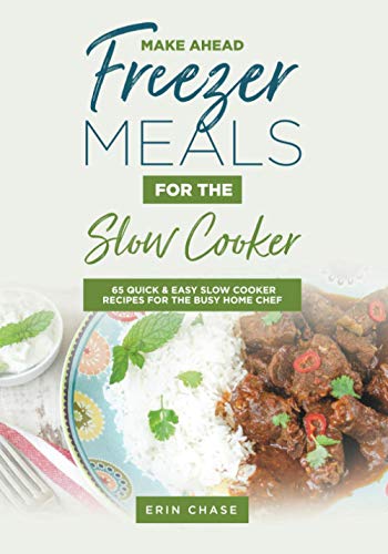 Make Ahead Freezer Meals for Slow Cooker (MyFreezEasy's Freezer Meals Cookbooks) von CreateSpace Independent Publishing Platform