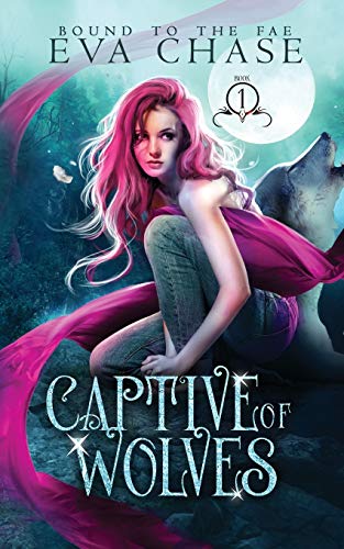 Captive of Wolves (Bound to the Fae, Band 1)