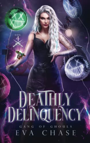Deathly Delinquency (Gang of Ghouls, Band 4)
