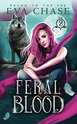Feral Blood (Bound to the Fae, Band 2)