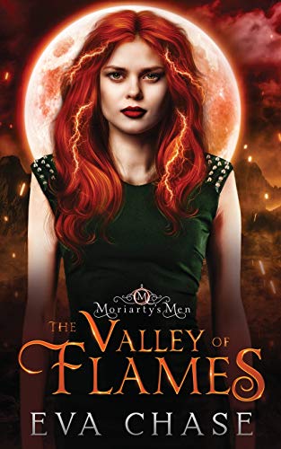 The Valley of Flames (Moriarty's Men, Band 4)