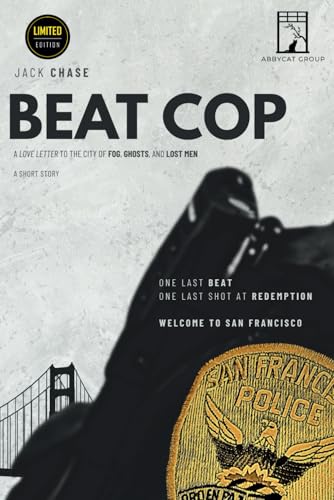 Beat Cop: A Love Letter to the City of Fog, Ghosts, and Lost Men (The Definitive Edition) von Independently published
