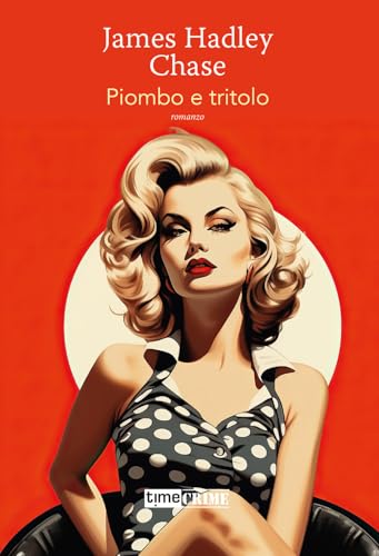 Piombo e tritolo (Piccola biblioteca del crimine) von Time Crime