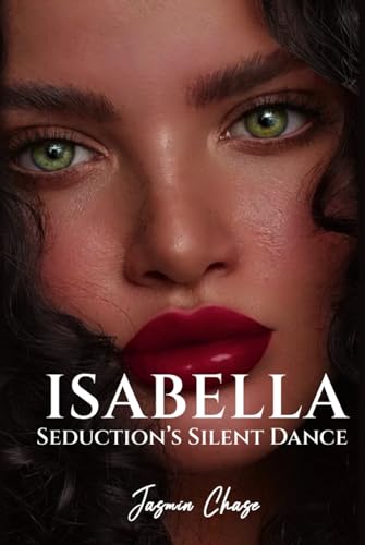 Isabella: Seduction’s Silent Dance von Self-Publish
