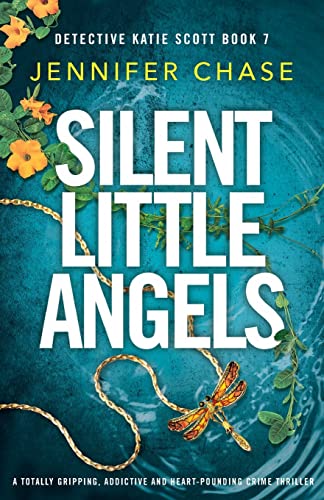 Silent Little Angels: A totally gripping, addictive and heart-pounding crime thriller (Detective Katie Scott, Band 7) von Bookouture